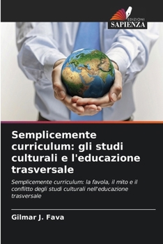 Paperback Semplicemente curriculum: gli studi culturali e l'educazione trasversale [Italian] Book