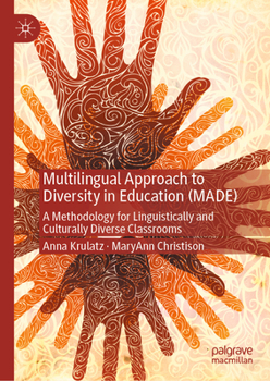 Hardcover Multilingual Approach to Diversity in Education (Made): A Methodology for Linguistically and Culturally Diverse Classrooms Book