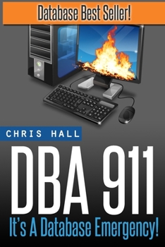 Paperback Dba 911!: For Database Environments in Crisis Book