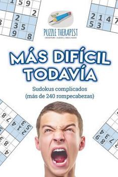 Paperback Más difícil todavía Sudokus complicados (más de 240 rompecabezas) [Spanish] Book