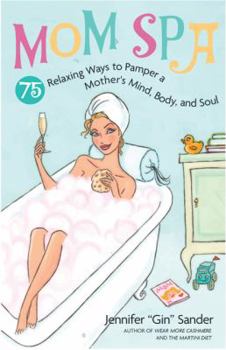 Hardcover Momspa: 75 Relaxing Ways to Pamper a Mother's Mind, Body and Soul Book