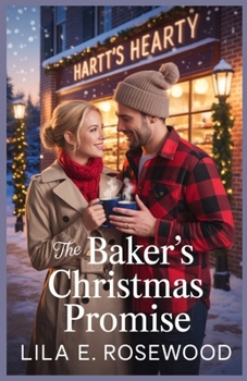 The Baker’s Christmas Promise: A Small Town Holiday Romance (Holly Creek Series Book 1)