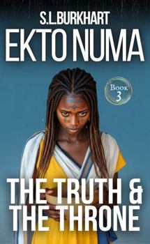 Ekto Numa: The War for Libero's Soul: The Truth and the Throne