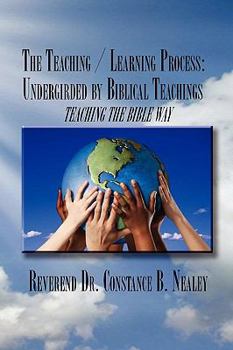 Paperback The Teaching / Learning Process: Undergirded by Biblical Teachings Book