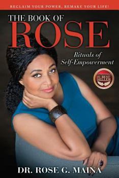 Paperback The Book of Rose: Rituals of Self - Empowerment Book