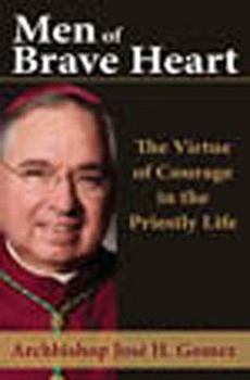 Hardcover Men of Brave Heart: The Virtue of Courage in the Priestly Life Book