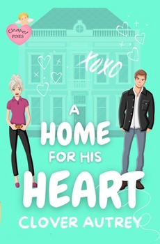 A Home for His Heart: Shelf Trophy Edition (A Chapel Pines Sweet Romance)