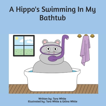 A Hippo's Swimming In My Bathtub
