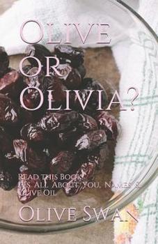 Paperback Olive or Olivia?: Read this Book! It's All About You, Names & Olive Oil Book