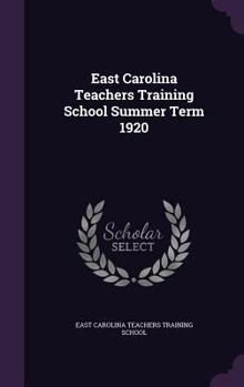 Hardcover East Carolina Teachers Training School Summer Term 1920 Book