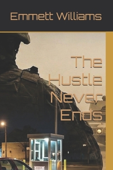 Paperback The Hustle Never Ends Book