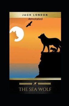 Paperback The Sea-Wolf Annotated Book