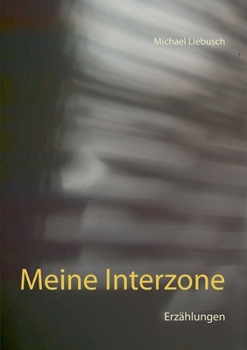 Paperback Meine Interzone: Erzählungen [German] Book