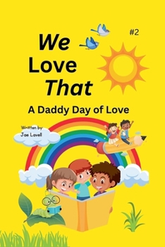 We Love That: A Daddy Day of Love