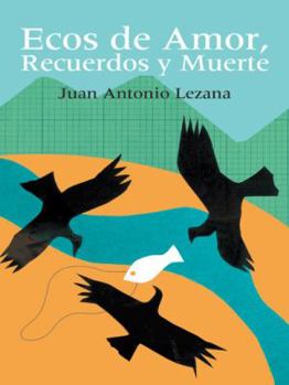 Paperback Ecos de Amor, Recuerdos y Muerte [Spanish] Book