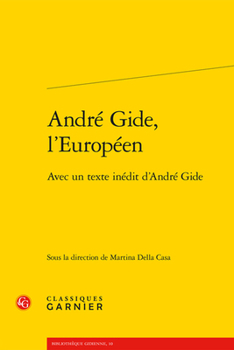 Andre Gide, l'Europeen: Avec Un Texte Inedit d'Andre Gide