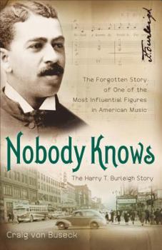 Hardcover Nobody Knows: The Forgotten Story of One of the Most Influential Figures in American Music Book