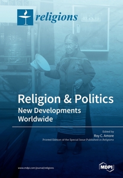 Religion and Politics: New Developments Worldwide