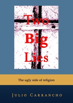 Paperback Two Big Lies: The ugly side of religion Book