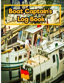Boat Log Book:Boat Captain's Log Book : 8. 5 Inches by 11 Inches 150 Pages