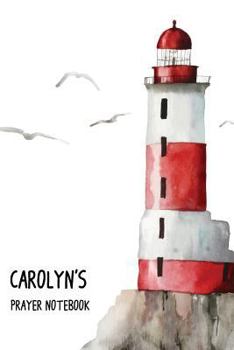 Paperback Carolyn's Prayer Notebook: Praise the Lord and forget not what He has done for me Book