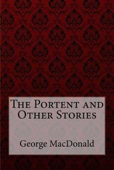 Paperback The Portent and Other Stories George MacDonald Book