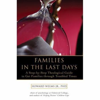 Paperback Families in the Last Days: A Step-by-Step Theological Guide to Get Families through Troubled Times Book