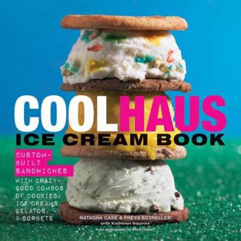 Hardcover Coolhaus Ice Cream Book: Custom-Built Sandwiches with Crazy-Good Combos of Cookies, Ice Creams, Gelatos, and Sorbets Book
