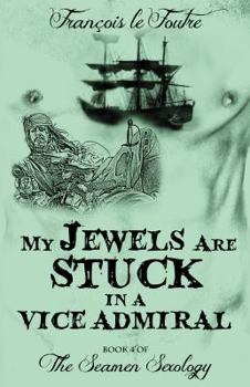 My Jewels Are Stuck in a Vice Admiral (The Seamen Sexology) - Book #4 of the Seamen Sexology