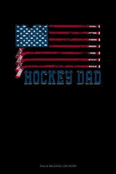 Paperback Hockey Dad American Flag: Gas & Mileage Log Book