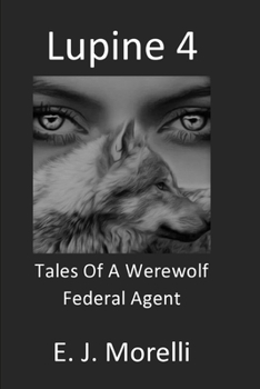 Paperback Lupine 4: Tales Of A Werewolf Federal Agent Book