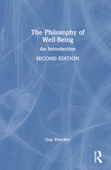 Hardcover The Philosophy of Well-Being: An Introduction Book