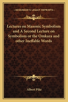 Paperback Lectures on Masonic Symbolism and A Second Lecture on Symbolism or the Omkara and other Ineffable Words Book