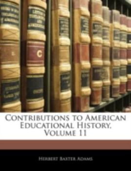 Paperback Contributions to American Educational History, Volume 11 Book