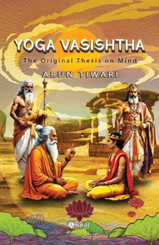 Yoga Vasishtha: The Original Thesis on Mind (PB)