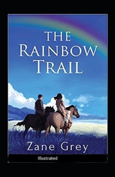 Paperback The Rainbow Trail Illustrated Book