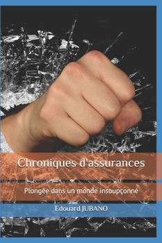 Paperback Chroniques d'assurances: Plongée dans un monde insoupçonné [French] Book
