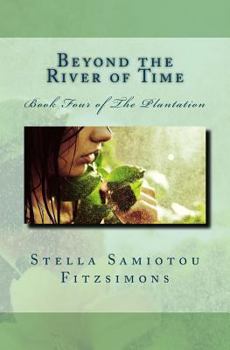 Paperback Beyond the River of Time: Book Four of The Plantation Book