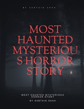 Most Haunted Mysterious Horror Story