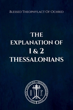 Paperback The Explanation of 1 and 2 Thessalonians Book