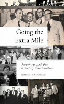 Paperback Going the Extra Mile: Adventures with God in Seventy-Five Countries Book