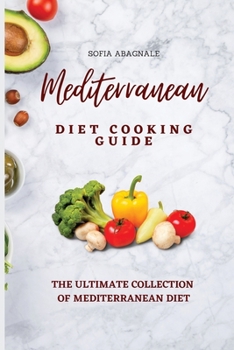 Paperback Mediterranean Diet Cooking Guide: The Ultimate Collection of Mediterranean Diet Book
