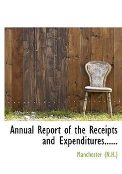 Hardcover Annual Report of the Receipts and Expenditures...... Book