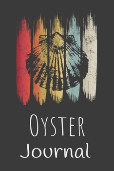 Oyster Journal: Animal Lovers Gift. Pretty Lined Notebook & Diary For Writing And Note Taking For Your Special Day.(120 Blank Lined Pages - 6x9 Inches)