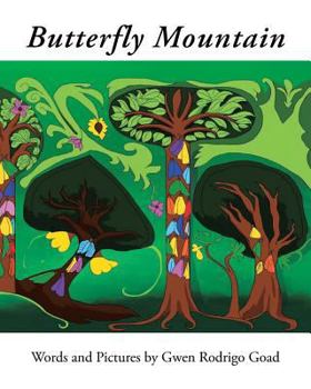 Paperback Butterfly Mountain - Words and Pictures by Gwen Rodrigo Goad Book
