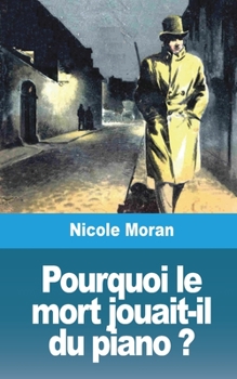 Paperback Pourquoi le mort jouait-il du piano ? [French] Book