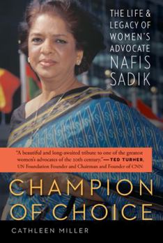 Hardcover Champion of Choice: The Life and Legacy of Women's Advocate Nafis Sadik Book