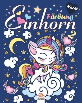 Paperback Einhorn 2 - Nacht: Malbuch f?r Kinder von 4 bis 12 Jahren - Nachtausgabe [German] Book