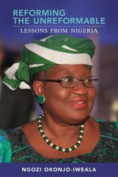 Hardcover Reforming the Unreformable: Lessons from Nigeria Book