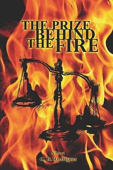 Paperback The Prize Behind The Fire Book